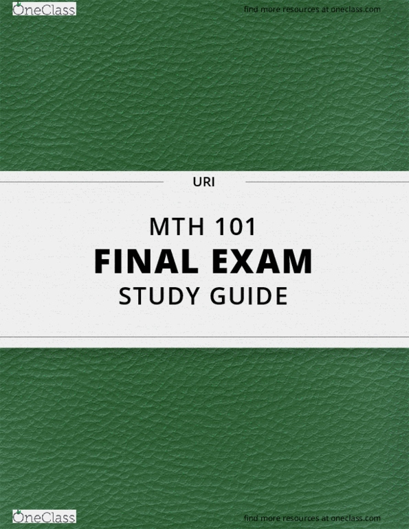 [MTH 101] Final Exam Guide Ultimate 104 pages long Study Guide! OneClass