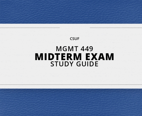 MGMT 449- Midterm Exam Guide - Comprehensive Notes For The Exam ( 29 ...