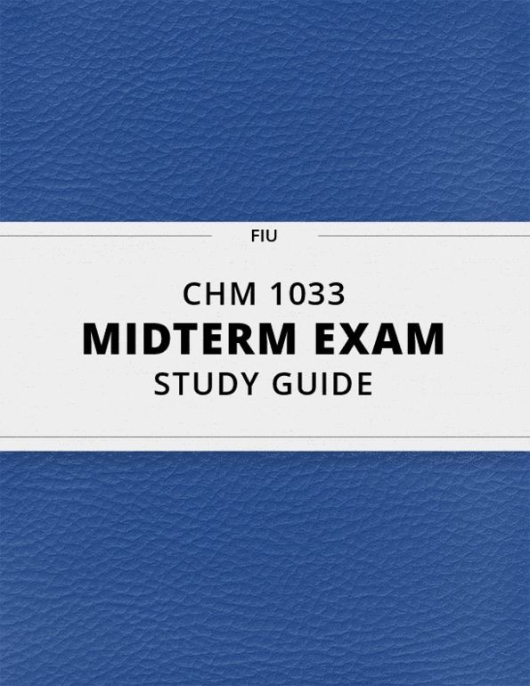CHM 1033 Midterm Exam Guide Comprehensive Notes for the exam ( 66