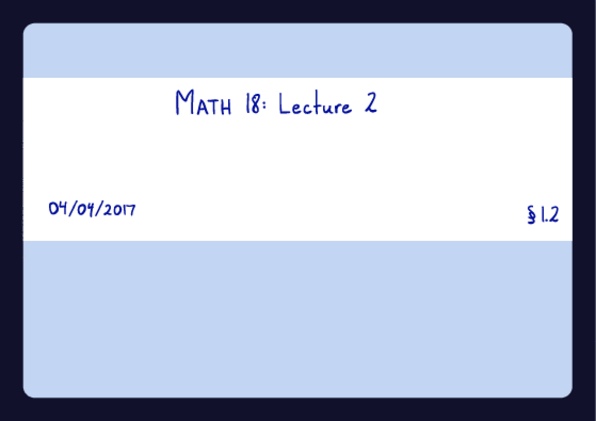 MATH 18 Lecture 5: math18_lecture02 thumbnail