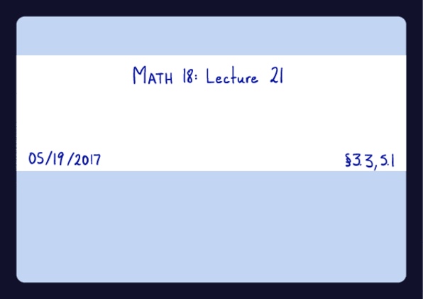 MATH 18 Lecture 32: math18_lecture21 thumbnail