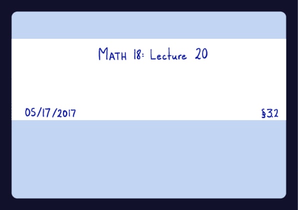 MATH 18 Lecture 11: math18_lecture20 thumbnail