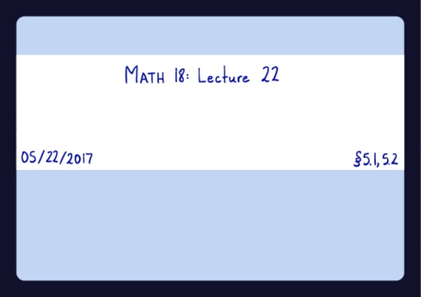 MATH 18 Lecture 1: math18_lecture22 thumbnail