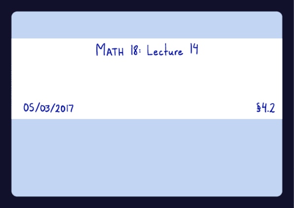MATH 18 Lecture 13: math18_lecture14 thumbnail