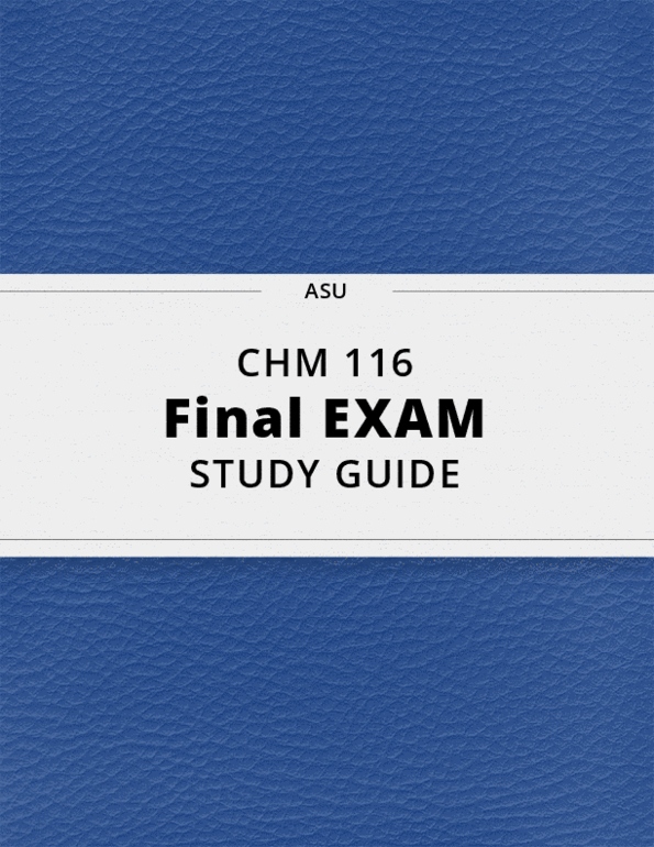 CHM 116 Final Exam Guide Comprehensive Notes for the exam ( 34 pages