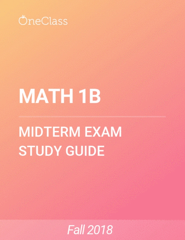 MATH 1B Study Guide - Fall 2018, Comprehensive Midterm Notes - - OneClass