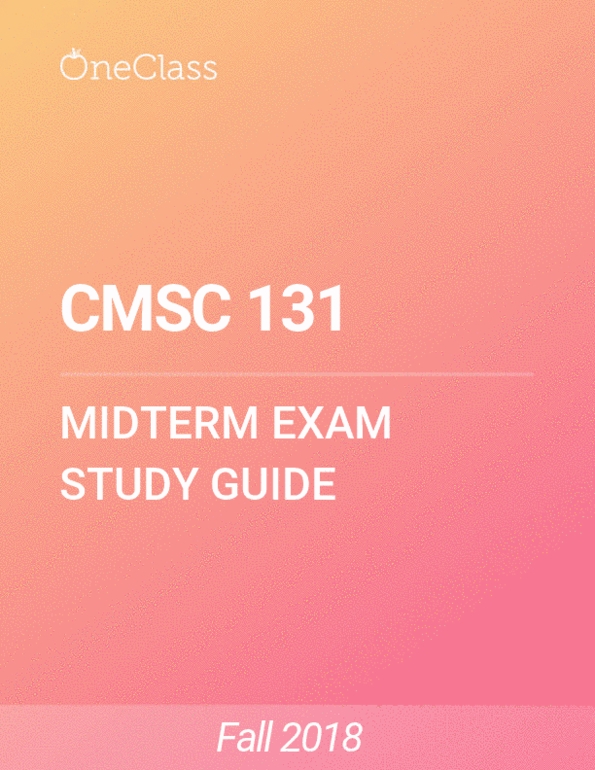 CMSC 131 Study Guide Fall 2018, Comprehensive Midterm Notes OneClass