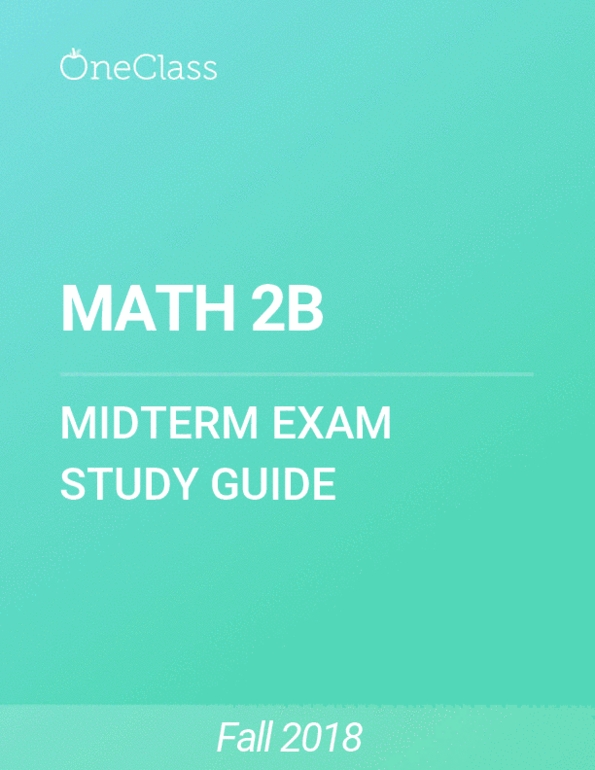 MATH 2B Study Guide - Spring 2018, Comprehensive Midterm Notes - - OneClass