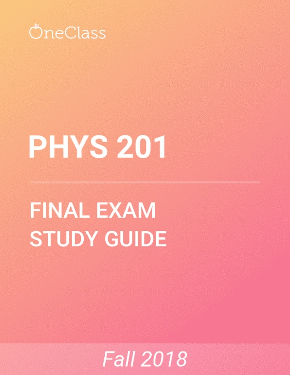 PHYS 201 Study Guide - Comprehensive Final Exam Guide - - OneClass