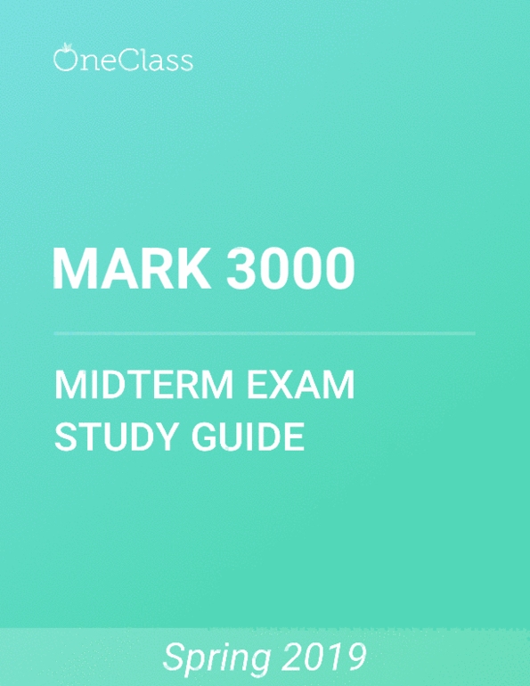 MARK 3000 Study Guide - Spring 2019, Comprehensive Midterm Notes - Test ...