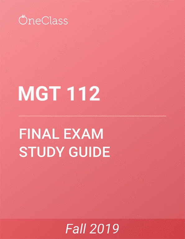 MGT 112 Study Guide Fall 2019, Comprehensive Final Exam Notes