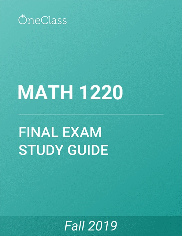 MATH 1220 Study Guide Fall 2019, Comprehensive Final Exam Notes Fen,... OneClass