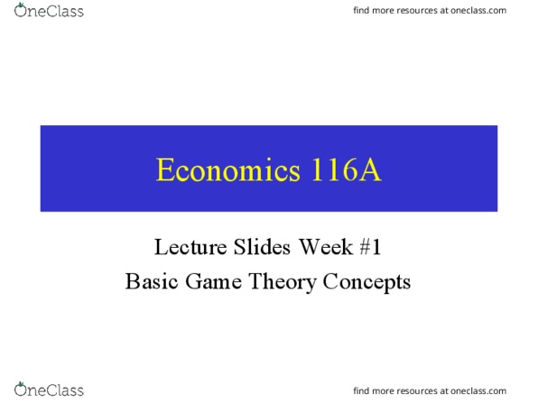 ECON 116A Lecture Notes - Lecture 1: Game Theory, Strategic Dominance, Imperfect Competition thumbnail